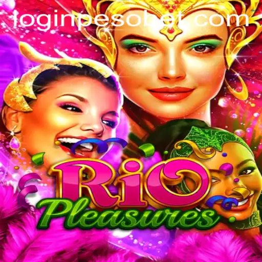 Discover the Vibrant World of RioPleasures and PesoBet Login App